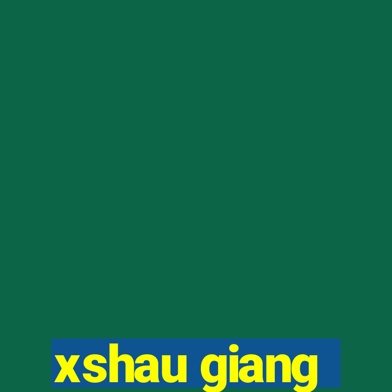 xshau giang