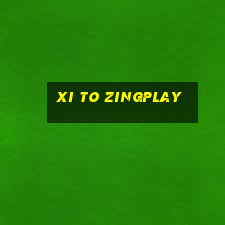 xi to zingplay