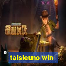 taisieuno win