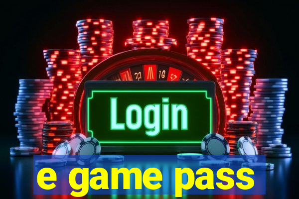 e game pass