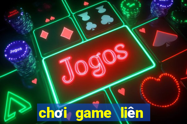 chơi game liên quân mobile