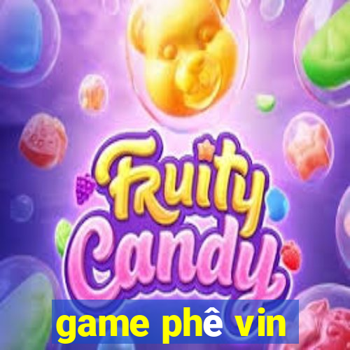 game phê vin