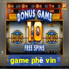 game phê vin