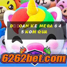 Dự Đoán kê MEGA 6 45 Hôm qua