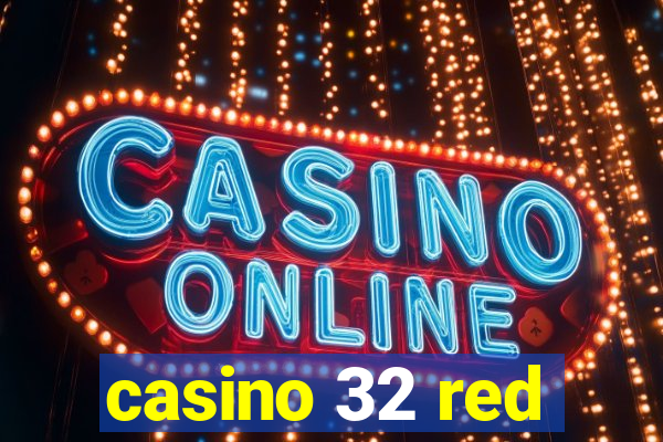 casino 32 red