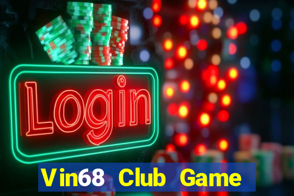 Vin68 Club Game Bài Slot