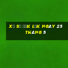 xổ số đắk lắk ngày 25 tháng 5