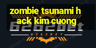 zombie tsunami hack kim cuong