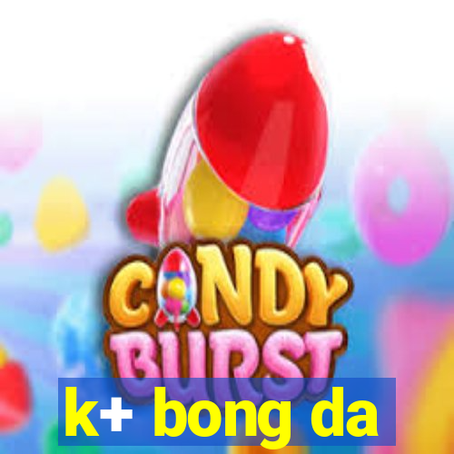 k+ bong da