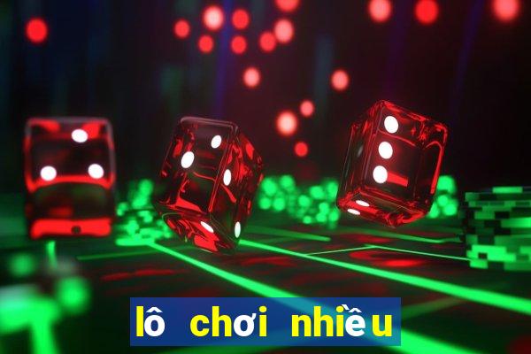 lô chơi nhiều nhất ngày mai