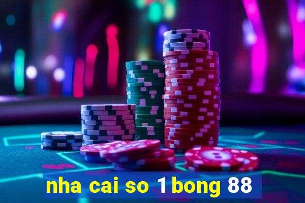 nha cai so 1 bong 88