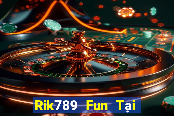 Rik789 Fun Tại Game Bài B52