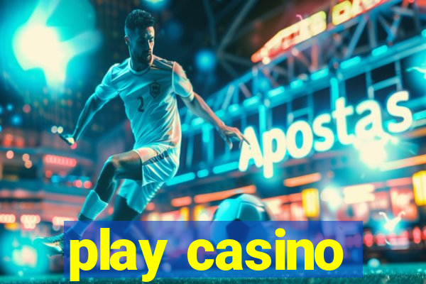 play casino