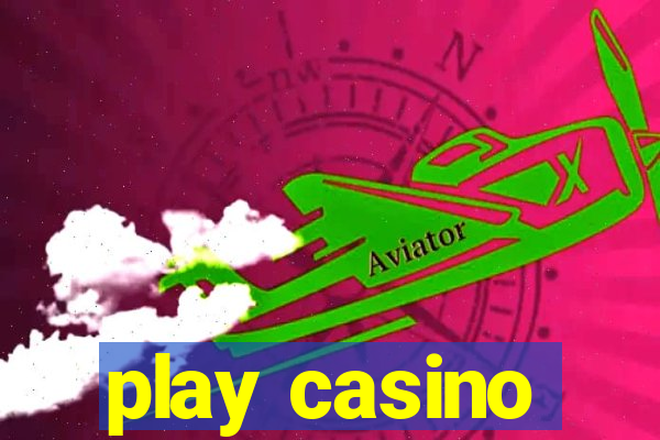 play casino