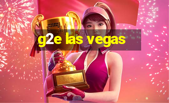 g2e las vegas