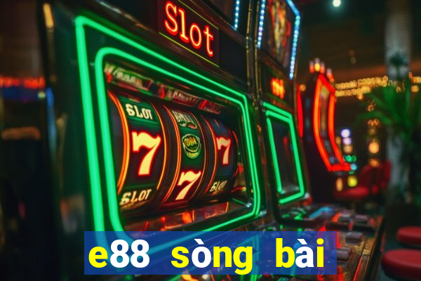 e88 sòng bài trực tuyến