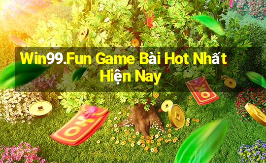 Win99.Fun Game Bài Hot Nhất Hiện Nay