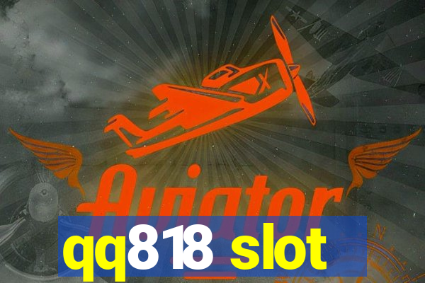 qq818 slot