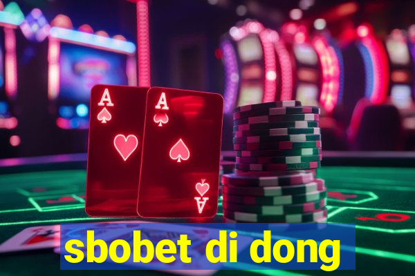 sbobet di dong