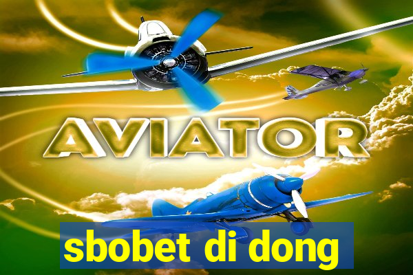 sbobet di dong