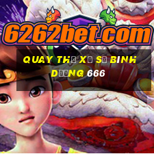 quay thử xổ số bình dương 666