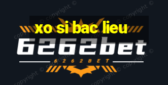 xo si bac lieu