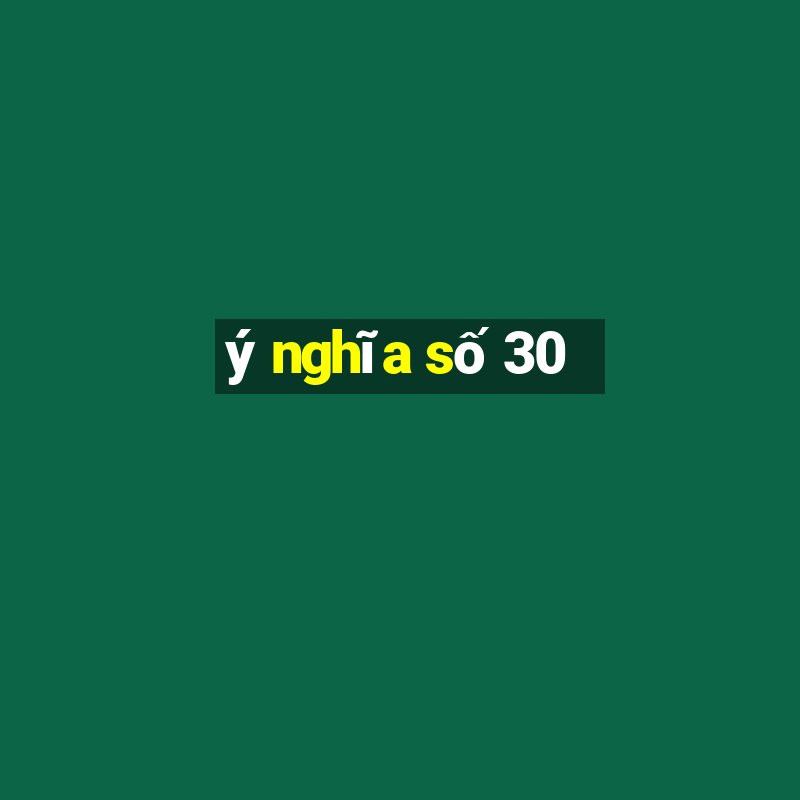 ý nghĩa số 30