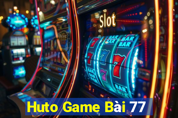 Huto Game Bài 77