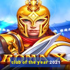 club of the year 2021