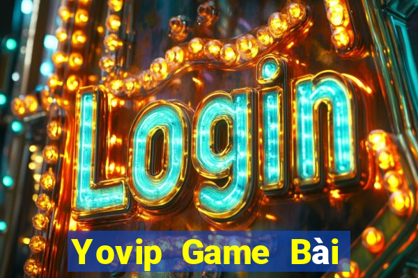 Yovip Game Bài Đổi Thưởng