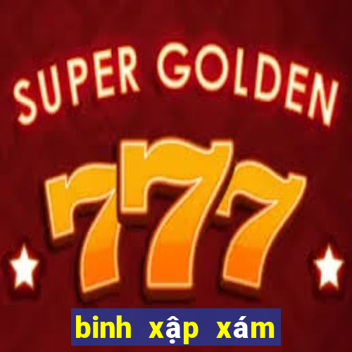 binh xập xám là gì