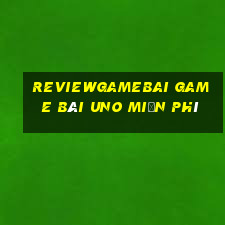 Reviewgamebai Game Bài Uno Miễn Phí