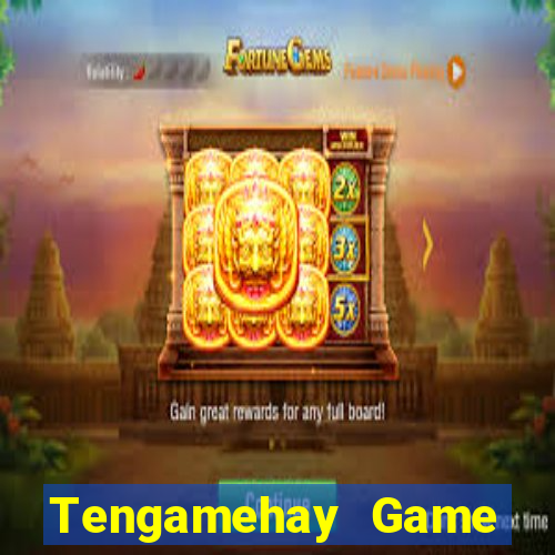 Tengamehay Game Bài Nhất Vip