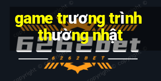 game trương trình thường nhật