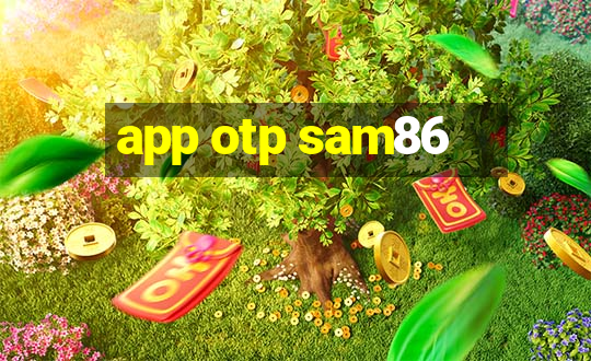 app otp sam86