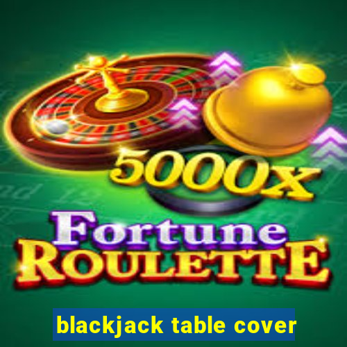 blackjack table cover