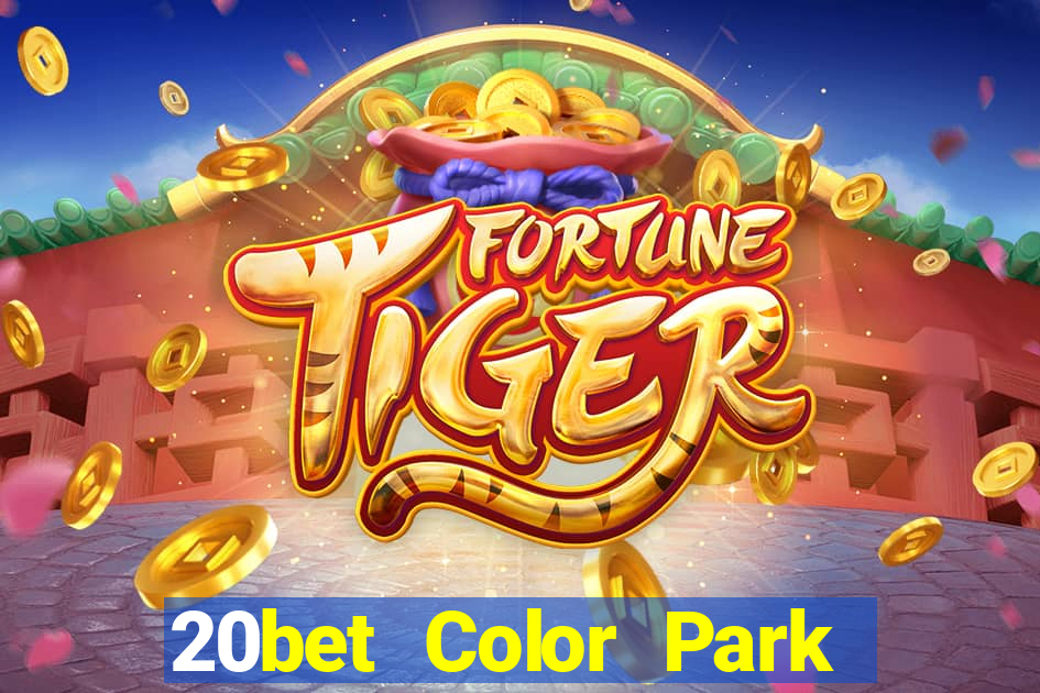 20bet Color Park phiên bản mới Tải Fun88