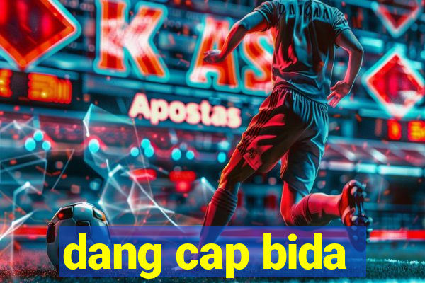 dang cap bida