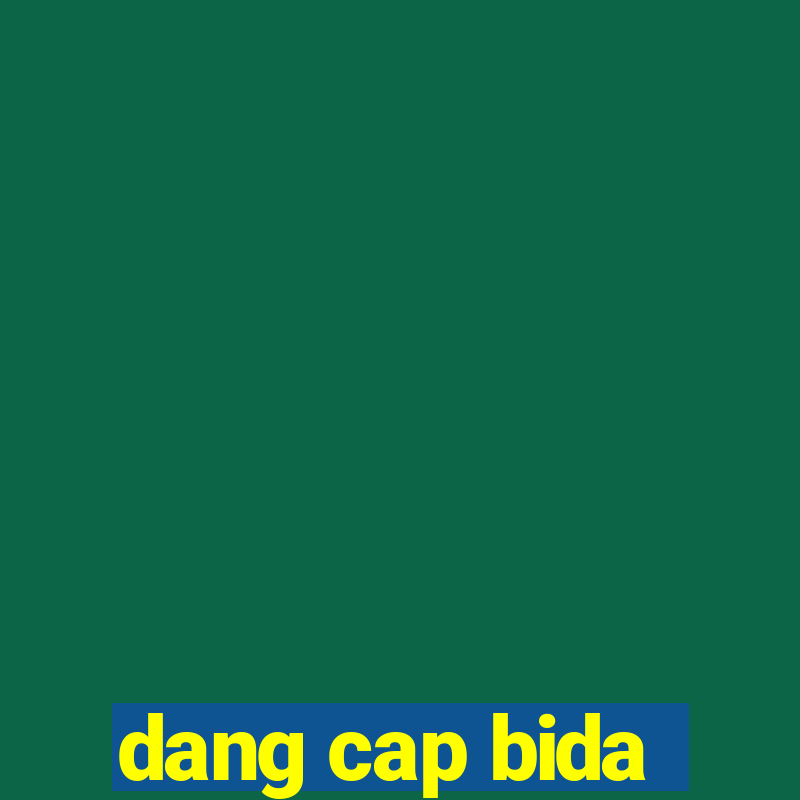 dang cap bida