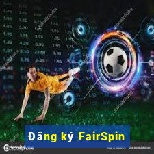 Đăng ký FairSpin