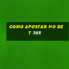 como apostar no bet 365