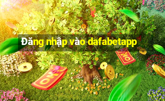 Đăng nhập vào dafabetapp