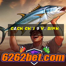 cách chơi 9 vệ binh