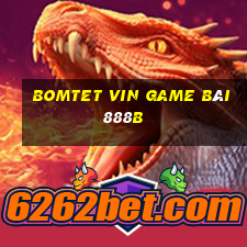 Bomtet Vin Game Bài 888B