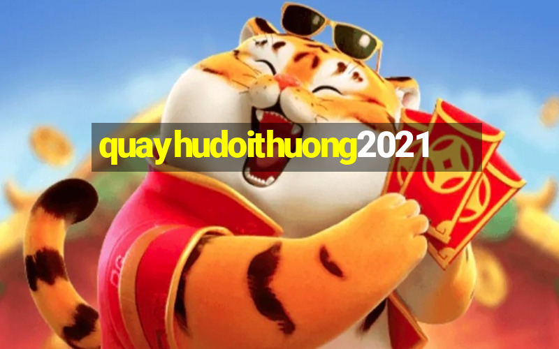 quayhudoithuong2021