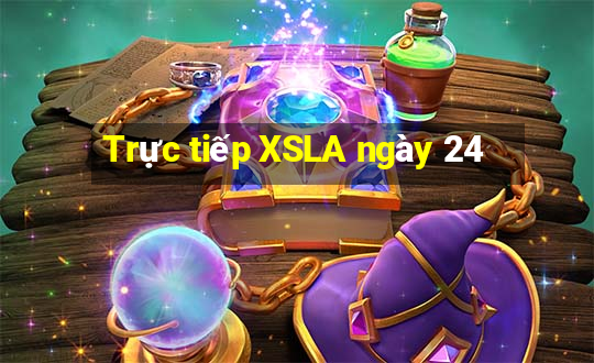 Trực tiếp XSLA ngày 24