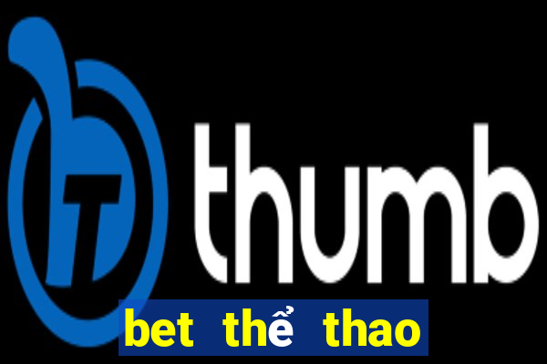 bet thể thao phiên bản web