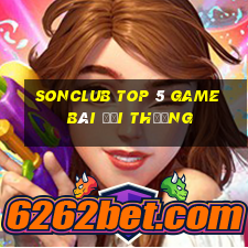 Sonclub Top 5 Game Bài Đổi Thưởng