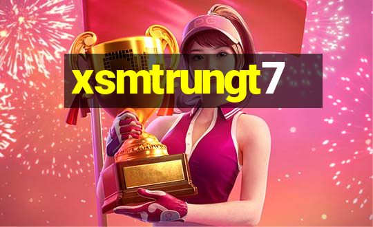 xsmtrungt7