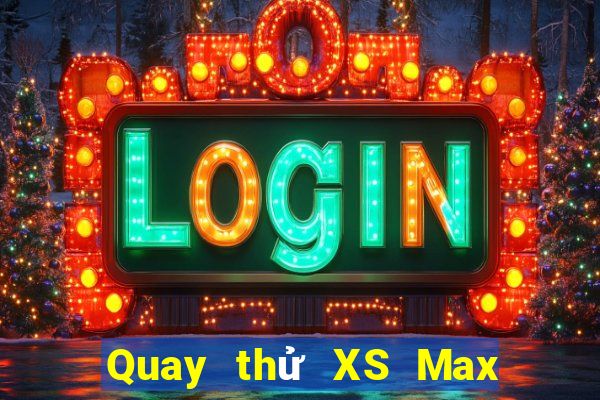 Quay thử XS Max 4D ngày 26